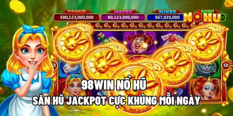 Giới thiệu về trò chơi 98win nổ hũ