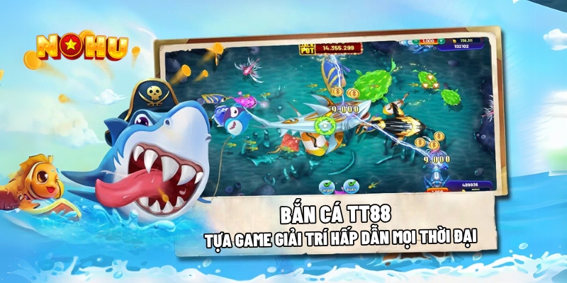 Sơ lược về game bắn cá TT88 hấp dẫn mọi thời đại