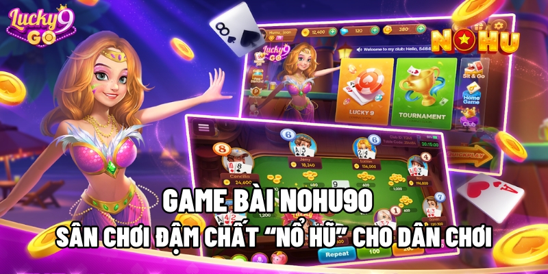 Hệ thống game bài Nohu90 đa dạng