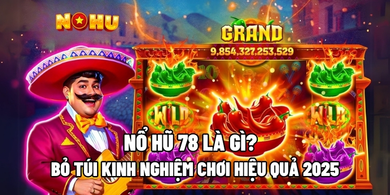 Nổ hũ 78 thu hút một lượng lớn nhiều người chơi mới tham gia