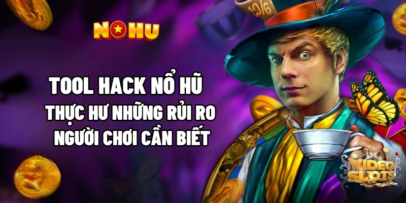 Tìm hiểu về tool hack nổ hũ